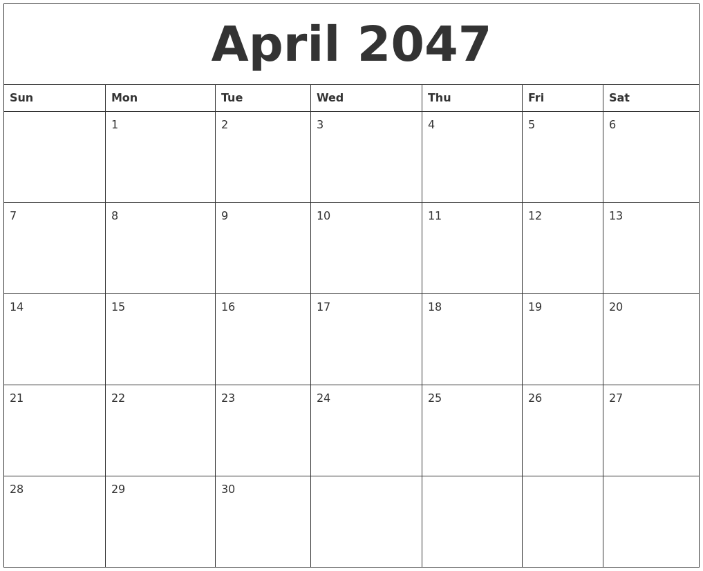 April 2047 Print Out Calendar
